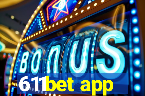 611bet app